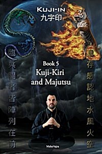 Kuji-Kiri and Majutsu: Sacred Art of the Oriental Mage (Paperback)