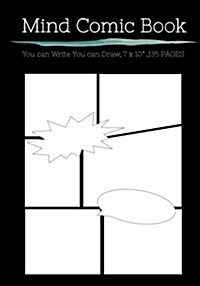Mind Comic Book - 7 x 10 135 P, 6 Panel, Blank Comic Books, Create By Yoursel: Make your own comics come to life (Paperback)