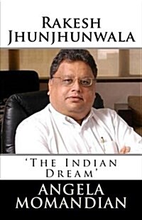 Rakesh Jhunjhunwala The Indian Dream (Paperback)