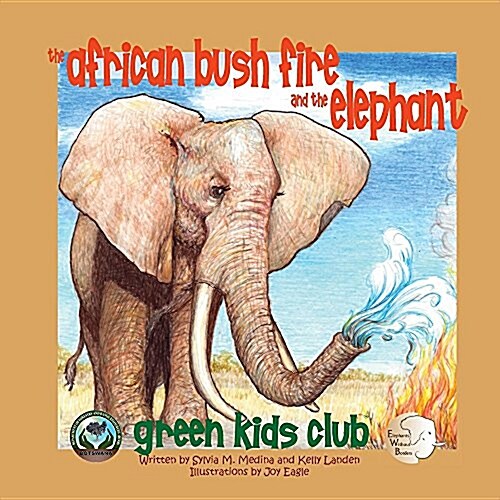 The African Bush Fire and the Elephant: Green Kids Club (Paperback)