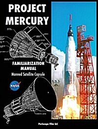 Project Mercury Familiarization Manual Manned Satellite Capsule (Hardcover)