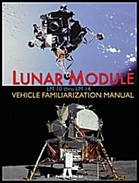 Lunar Module LM 10 Thru LM 14 Vehicle Familiarization Manual (Hardcover)