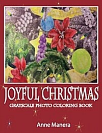 Joyful Christmas: Grayscale Photo Coloring Book (Paperback)