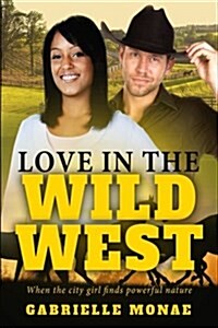 Love in the Wild West: A Billionaire Cowboy Bwwm Romance for Adults (Paperback)