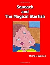 Squeach and the Magical Starfish (Paperback)