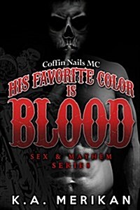 His Favorite Color Is Blood - Coffin Nails MC (Gay Biker Dark Romance) (Paperback)