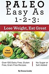 Paleo Easy as 1-2-3: Lose Weight, Eat Great (Paperback)