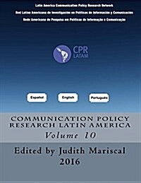 Communication Policy Research Latin America, Vol. 10 (Paperback)