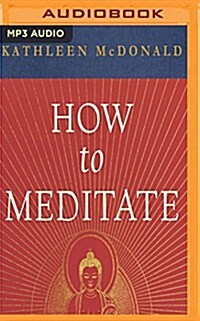 How to Meditate: A Practical Guide (Second Edition) (MP3 CD)