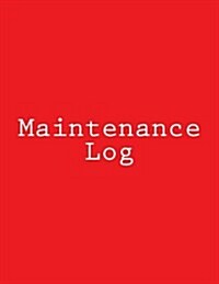 Maintenance Log: Red Cover, 8.5 X 11, 114 Pages (Paperback)