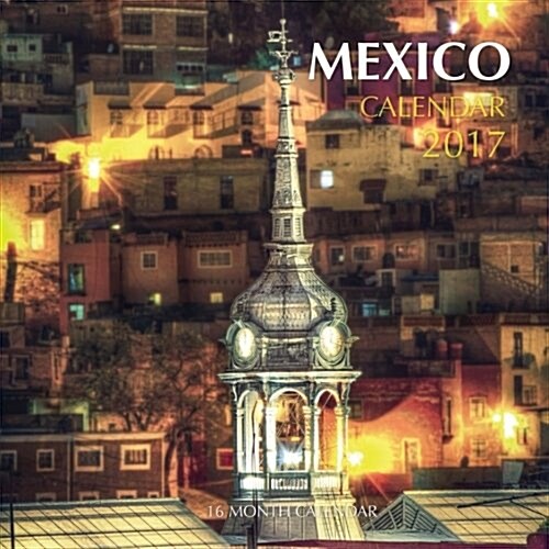 Mexico Calendar 2017: 16 Month Calendar (Paperback)