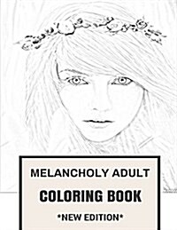 Melancholy Adult Coloring Book: Hopeless Forsaken and Dissatisfied Inspired Adult Coloring Book (Paperback)