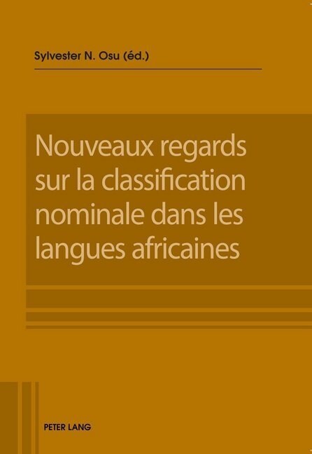 Nouveaux Regards Sur La Classification Nominale Dans Les Langues Africaines (Paperback)