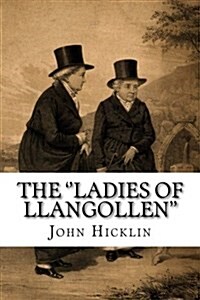 The Ladies of Llangollen (Paperback)