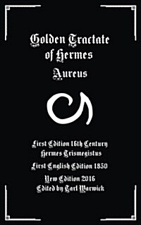 Golden Tractate of Hermes: Aureus (Paperback)