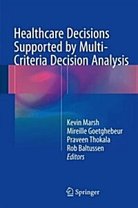 Multi-Criteria Decision Analysis to Support Healthcare Decisions (Hardcover, 2017)