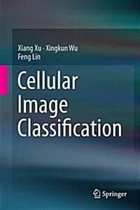 Cellular Image Classification (Hardcover, 2017)