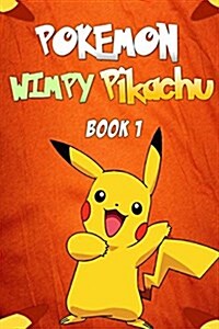 Pokemon Go: Strange Origins of the Wimpy Pikachu 1 (Paperback)