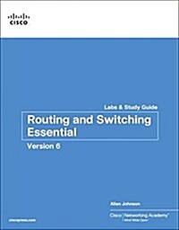 Routing and Switching Essentials V6 Labs & Study Guide (Paperback)
