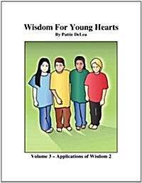 Wisdom for Young Hearts - Volume 3 - Applications of Wisdom 2 (Paperback)