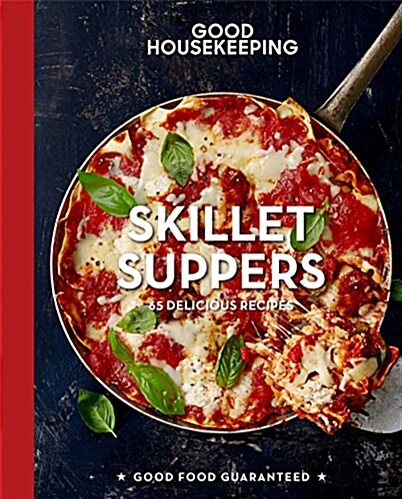 Good Housekeeping Skillet Suppers: 65 Delicious Recipes Volume 12 (Hardcover)