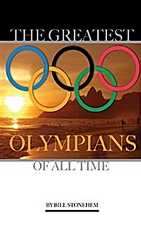 The Greatest Olympians of All Time (Paperback)