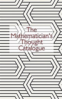 The Mathematicians Thought Catalogue (Paperback)