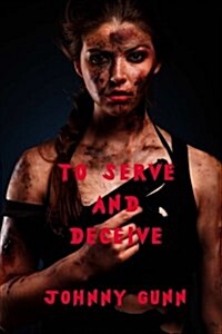 To Serve and Deceive (Paperback)