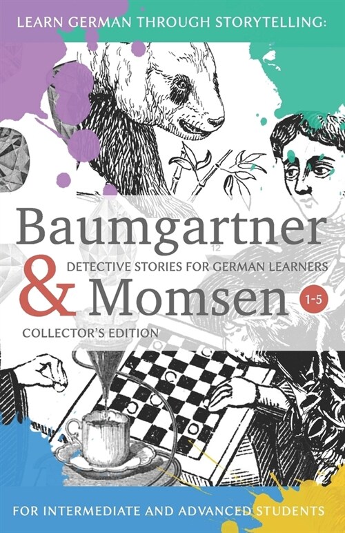 Learning German Through Storytelling: Baumgartner & Momsen Detective Stories for German Learners, Collectors Edition 1-5 (Paperback)