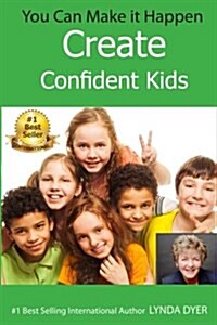 You Can Make It Happen: Create Confident Kids (Paperback)