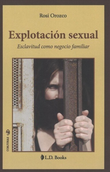 Explotaci? sexual: Esclavitud como negocio familiar (Paperback)
