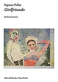 Sigmar Polke : Girlfriends (Paperback)