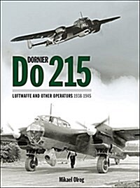 Dornier Do 215: Luftwaffe and Other Operators 1938-1945 (Hardcover)