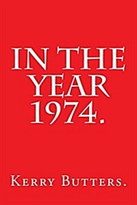 In the Year 1974. (Paperback)