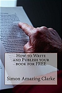 How to Write and Publish Your Book for Free (Paperback)