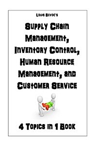 Supply Chain Management, Inventory Control, Human Resource Management, and Customer Service (Paperback)