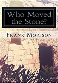 Who Moved the Stone?: Illustrated (Paperback)