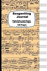 Songwriting Journal: Vintage Music Sheet Cover, Lined Ruled Paper and Staff, Manuscript Paper for Music Notes, Lyrics or Poetry. for Musici (Paperback)