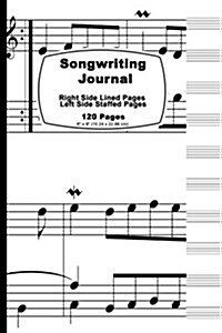 Songwriting Journal: Black Notes Cover, Lined Ruled Paper and Staff, Manuscript Paper for Music Notes, Lyrics or Poetry. for Musicians, Stu (Paperback)