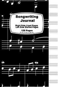 Songwriting Journal: Whites Notes Cover, Lined Ruled Paper and Staff, Manuscript Paper for Music Notes, Lyrics or Poetry. for Musicians, St (Paperback)