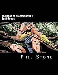 The Road to Calemma Vol. 3: Split Roads (Paperback)