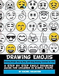 Drawing Emojis Step by Step with Easy Drawing Tutorials for Kids: A Step by Step Emoji Drawing Guide for Children in Simple Steps (Paperback)