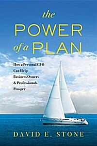 The Power of a Plan: How a Personal CFO Can Help Business Owners & Professionals Prosper (Paperback)