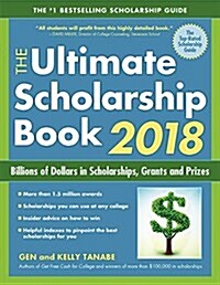 The Ultimate Scholarship Book 2018: Billions of Dollars in Scholarships, Grants and Prizes (Paperback)