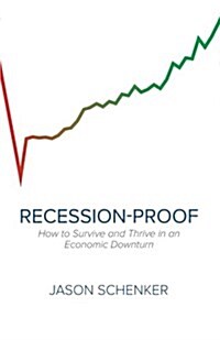 Recession-Proof: How to Survive and Thrive in an Economic Downturn (Paperback)