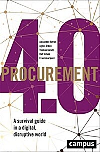 Procurement 4.0: A Survival Guide in a Digital, Disruptive World (Hardcover)