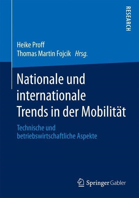 Nationale Und Internationale Trends in Der Mobilit?: Technische Und Betriebswirtschaftliche Aspekte (Paperback, 1. Aufl. 2016)