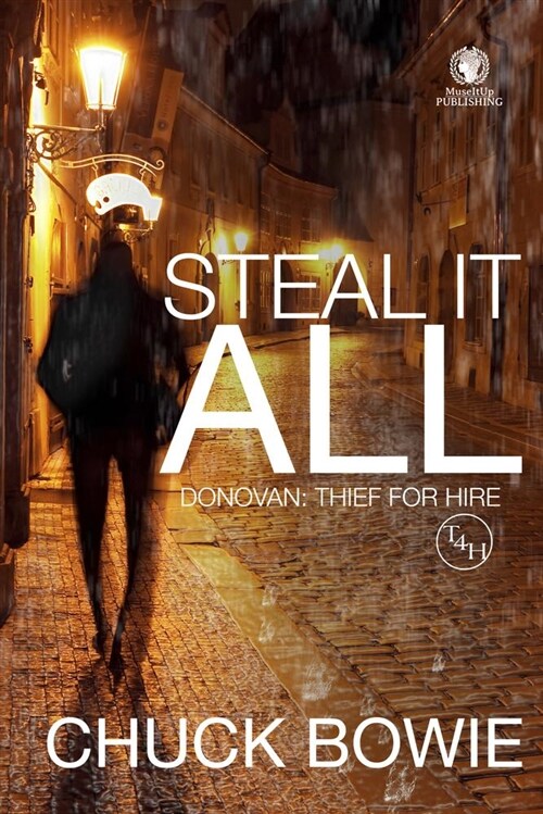 Steal It All: Donovan: Thief for Hire (Paperback)