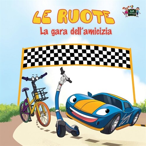 Le Ruote - La Gara Dellamicizia: The Wheels -The Friendship Race (Italian Edition) (Paperback)