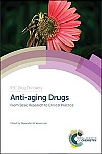 Anti-Aging Drugs : From Basic Research to Clinical Practice (Hardcover)